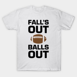 Fall's Out Balls Out T-Shirt